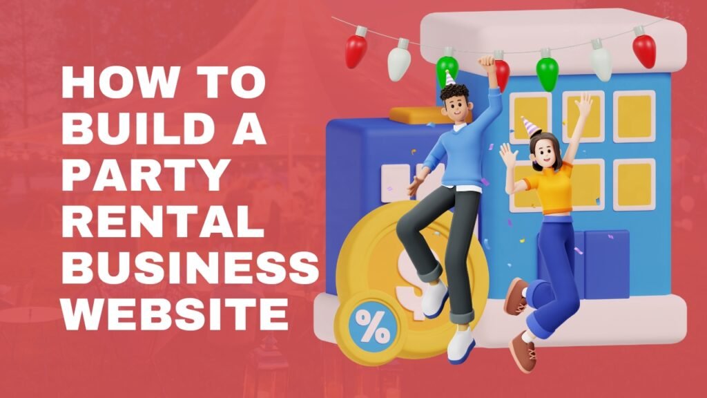 How to build a party rental business website with WordPressbsite with WordPress